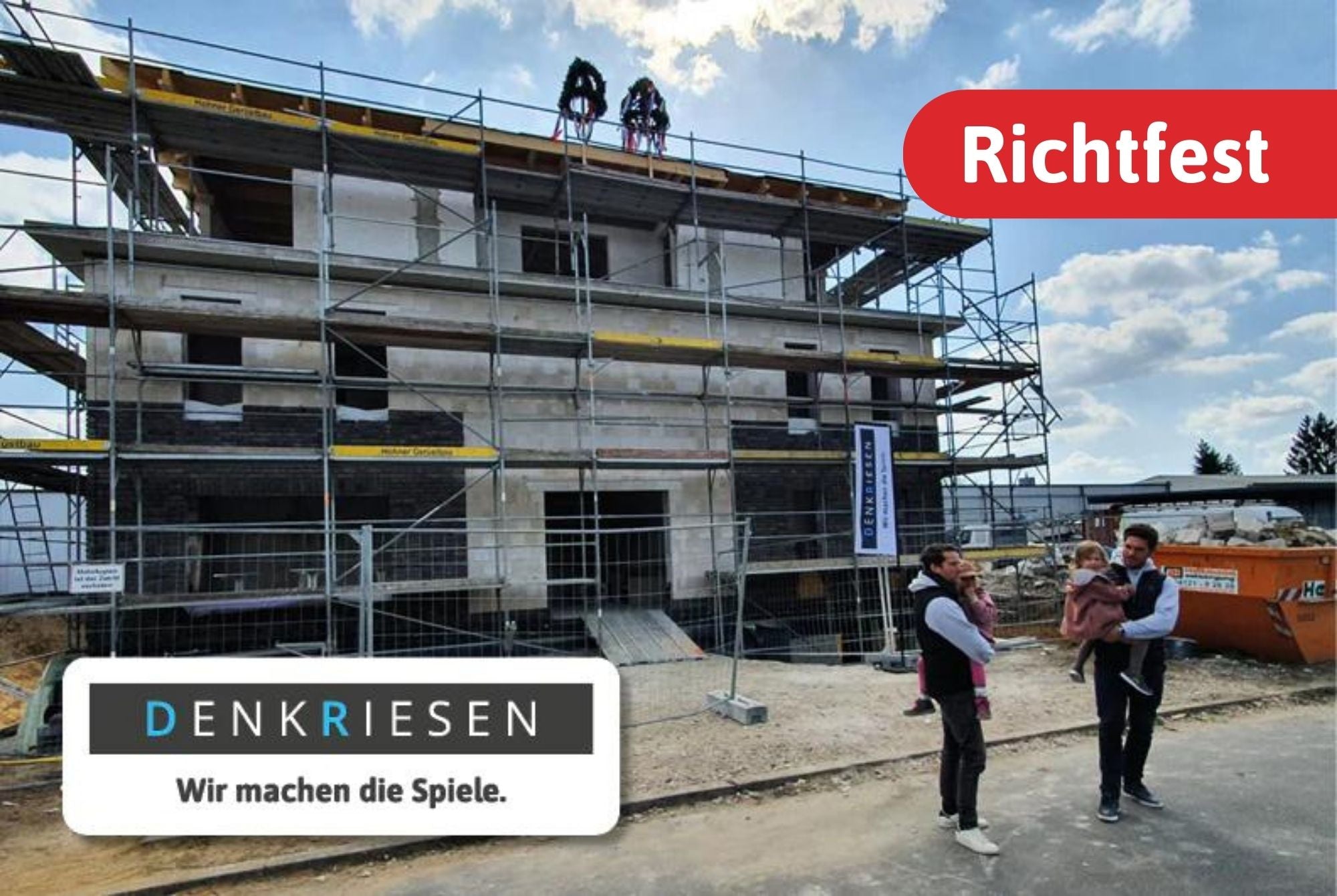 DAS DENKRIESEN RICHTFEST